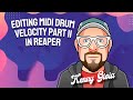 Editing MIDI Drum Velocity - Part II in REAPER