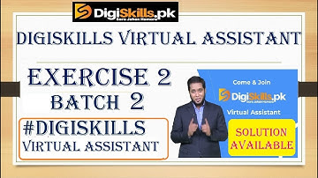 Digiskills 2.0 Virtual Assistant Exercise 2 batch 2 ||Exercise solution of VA ex 2 is Available