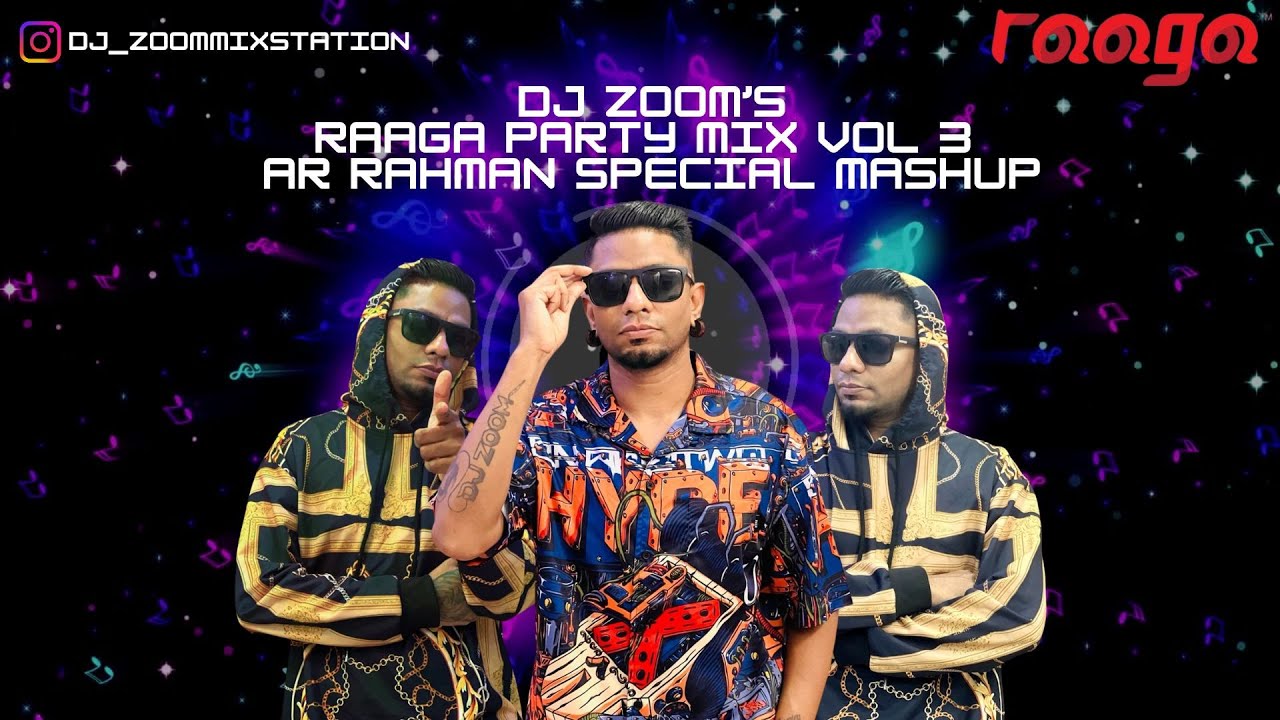 Raaga Party Mix Vol 3 - AR Rahman Special Mashup || Tamil Non Stop Mix || DJ Zoom