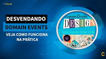 DDD e Domain Events na prática: O que você precisa saber