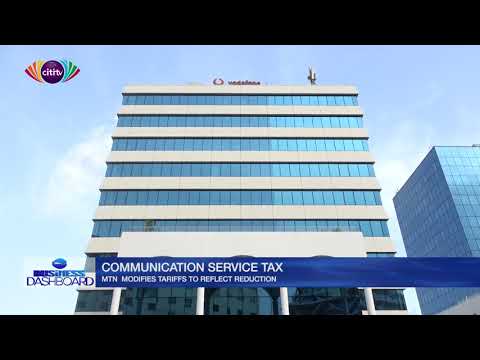 Communication Service Tax: MTN modifies tarrifs to reflect reduction | Business Dashboard