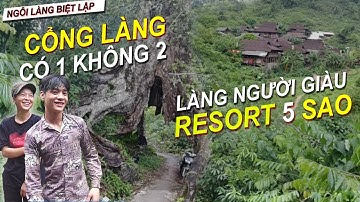 Cổng Làng Độc Nhất Vô Nhị Trên Thế Giới Của Ngôi Làng "Tiền Tỷ" Biệt Lập Giữa Núi Rừng