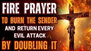 Fire Prayer To Burn The Sender & Return Every Evil Attack By Doubling It