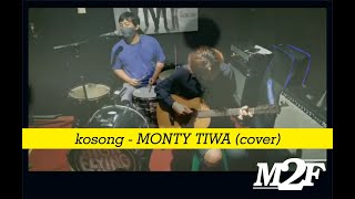 kosong - Monty Tiwa (cover) by M2F // DNA music