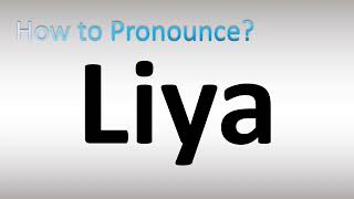 How to Pronounce Liya Resimi