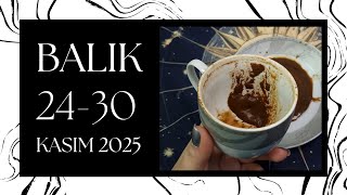 Balık Burcu Haftalık Kahve Falı & Burç Yorumu 2430 Kasım 2025
