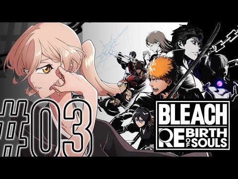 【#03 BLEACH Rebirth of Souls】そう、何ものもわたしの世界を変えられはしない【ニュイ・ソシエール / にじさんじ】