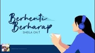 Sheila On 7 - Berhenti Berharap