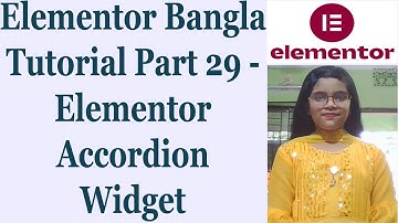 Elementor Bangla Tutorial Part 29 - Elementor Accordion Widget