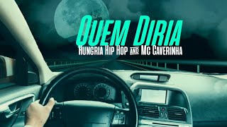 Quem Diria - Mc Caverinha & Hungria (Letra) chords