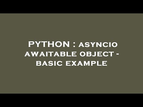 PYTHON : asyncio