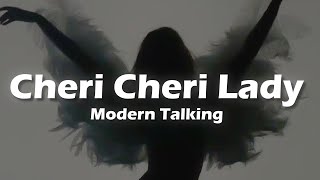 Modern Talking - Cheri Cheri Lady (Lyrics) &quot;cheri cheri lady, goin&#39; through emotion&quot;