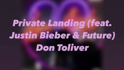 Private Landing (feat.Justin Bieber & Future) By Don Toliver (LYRICS)