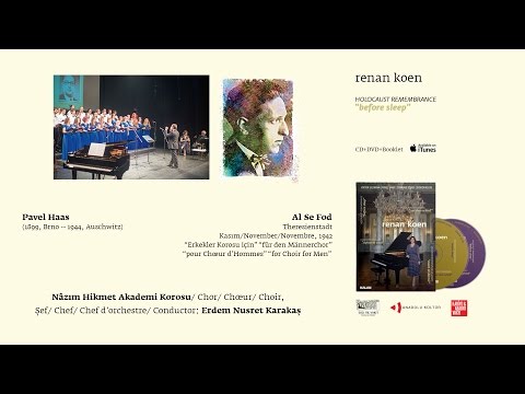 Renan Koen ´Before Sleep´ - Pavel Haas / Al Se Fod - Nazm Hikmet Akademi Korosu