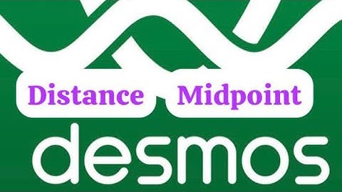 DESMOS Distance & Midpoint