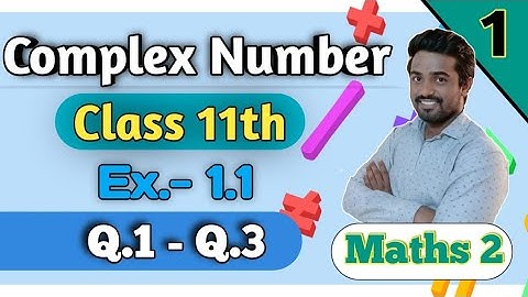 Complex Number Class 11 Part 1| Chapter 1 Ex-1.1| Maharashtra State Board| Batch 2021-22