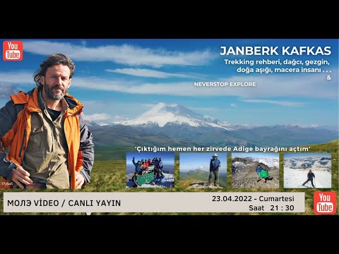 Janberk KAFKAS - Trekking Rehberi, Dağcı, Doğa Dostu /Trekking, Elbruz, Everest Tırmanışları