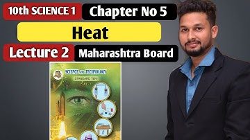 10th Science 1 | Chapter 5 | Heat | Lecture 2 | Maharashtra board |