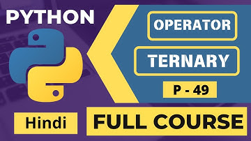 49. 🚀 Master Ternary Operator in Python | Python Full Course in Hindi 2026 | Programming Tutorial
