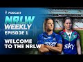 NRLW is BACK for 2025! NRLW Weekly - Ep01 | NRL on Nine
