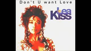 lea kiss - don't u want love