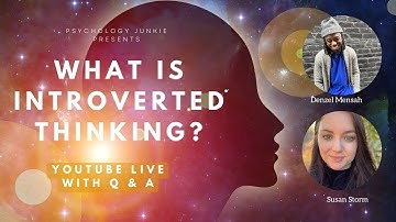 What Is Introverted Thinking? Live Presentation and Q & A