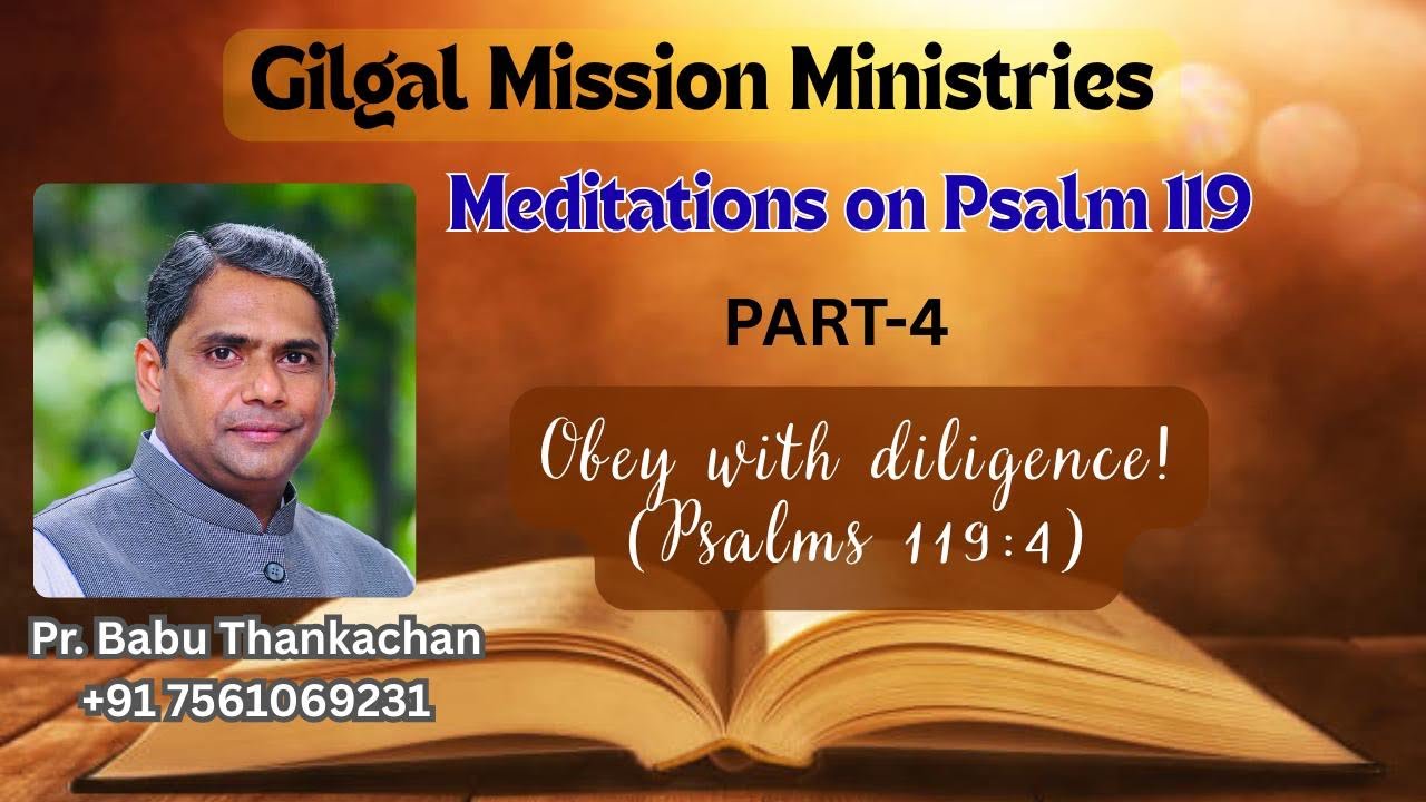 “ഉത്സാഹത്തോടെ അനുസരിക്കുക”(Psalms 119:4)Obey with Diligence. 