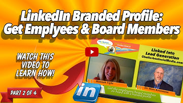 LinkedIn Branded Profile Get Employees/Board Members On Board | Linked Into Lead Generation | 150402