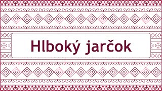 Spievanky - Hlboký jarčok (slovenská ľudová pieseň)