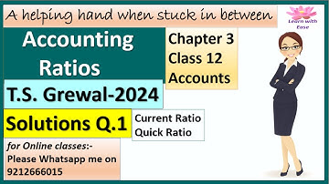 Accounting Ratios| T S Grewal 2024| Q1| Ch3| Class 12| Accounts| Solution of TS Grewal@learnwithease