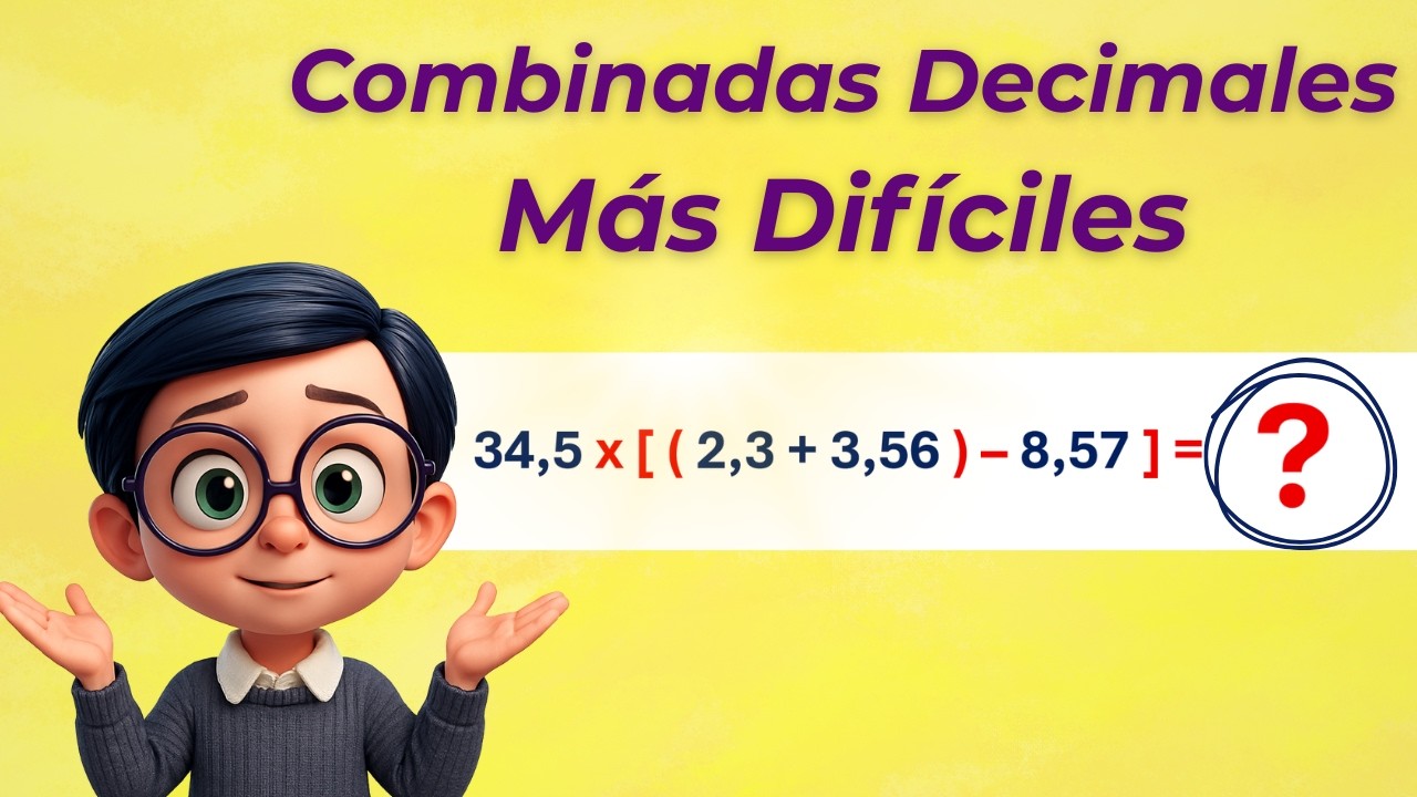 Operaciones COMBINADAS de DECIMALES MÁS DIFÍCILES NO COMETAS MÁS ERRORES