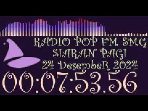 Radio POP FM Semarang Siaran Pagi smp Sore 24 Desember 2024