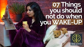 07 Things You Should Not Do When You Wake Up Personality Development Video By Skillopedia