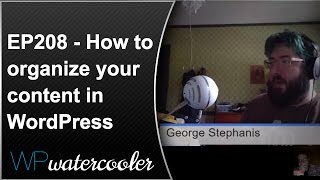 EP208 - How to organize your content in WordPress