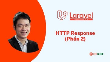 Khoá học Laravel Framework 8.x - Bài 19: HTTP Response - Phần 2