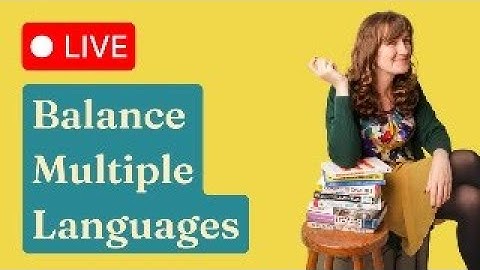 How to Balance Multiple Languages
