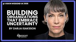 Darja Isaksson | Building Organizations That Embrace Uncertainty @ Vision Weekend UK 2026