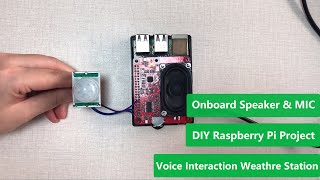 DIY Voice Interaction Weather Station on Raspberry Pi