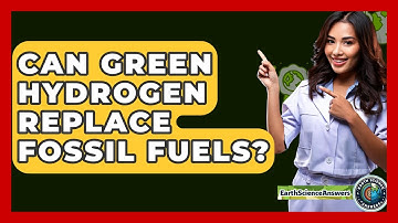 Can Green Hydrogen Replace Fossil Fuels? - Earth Science Answers