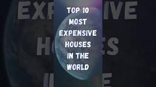 Top 10 Most Expensive House In The World | Most Expnesive Building | #top10 #expensive #house