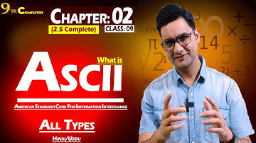 What is ASCII (All Types) Hindi/Urdu | 9th Computer | Chapter 02 | Class 09 | Syed Bakht