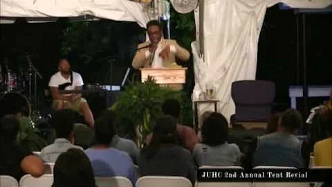 JUHC 2nd Annual Tent Revival 2016 with Elder Monty...