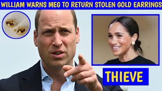 YOU'RE A THIEVE! William Warns Meghan to Return Diana's Gold Earrings Stolen from Kate