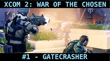 XCOM 2 - War Of The Chosen Legend Gameplay - Gatecrasher (Ep. 1)
