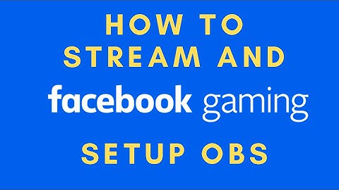 HOW TO STREAM AND SETUP OBS FOR FACEBOOK GAMING