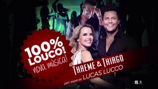 Thaeme & Thiago - 100% LOUCO