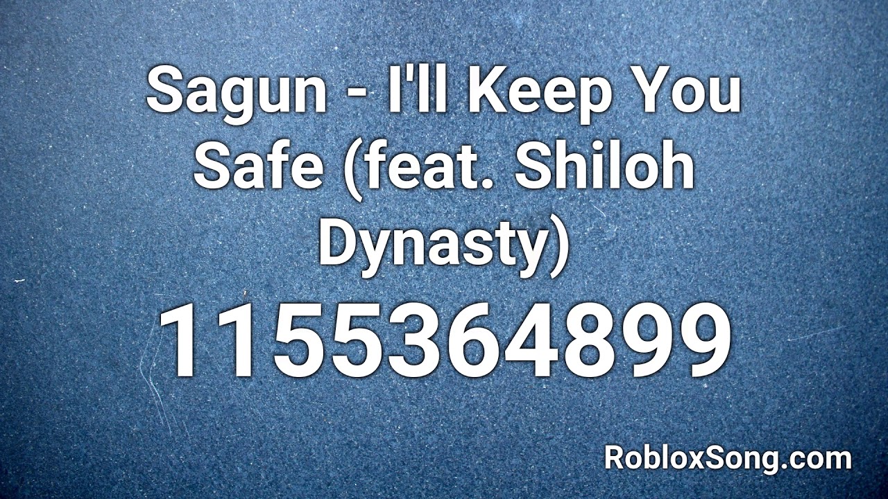 Sagun I Ll Keep You Safe Feat Shiloh Dynasty Roblox Id Roblox Music Code Youtube - id code for roblox shiloh