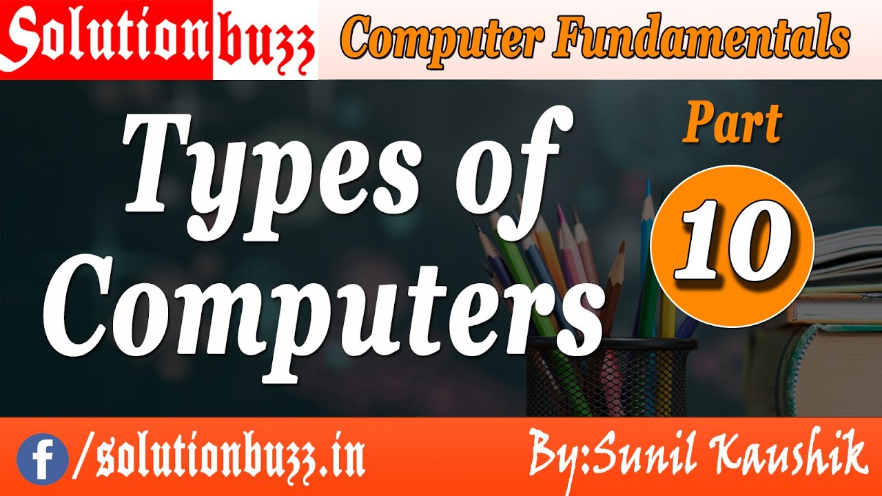 Types of Computers || Classes of computers || Solution Buzz
