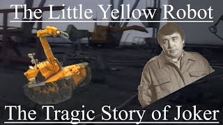 The Tragic Story of Joker, The Chernobyl Robot