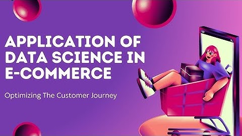 Application of Data Science in E-commerce: Optimizing the Customer Journey | Case Study, Analysis